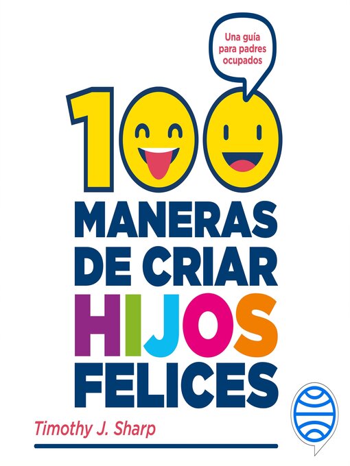 Title details for 100 maneras de criar hijos felices by Timothy J. Sharp - Available
